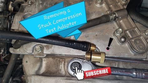 compression test adapter stuck|Removing a stuck compression test adapter .